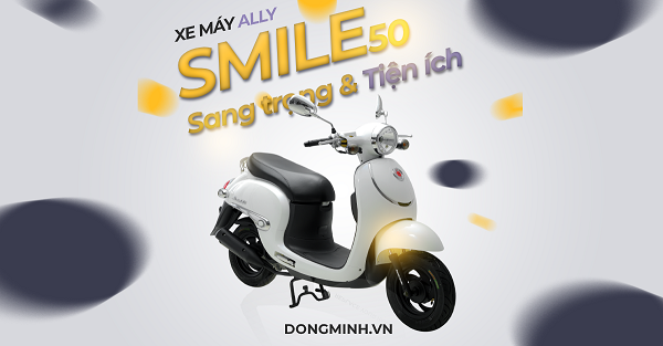 XE GA ALLY SMILE 50 – AN TOÀN KHI SỬ DỤNG