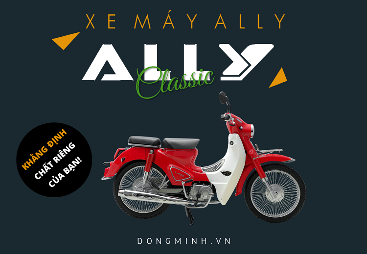 XE MÁY 50CC ALLY CLASSIC: CHẤT LƯỢNG ĐỈNH CAO, GIÁ THÀNH KHIÊM TỐN