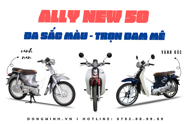 XE MÁY 50CC ALLY NEW 50 – MẪU XE ĐƯỢC YÊU THÍCH NHẤT HIỆN NAY