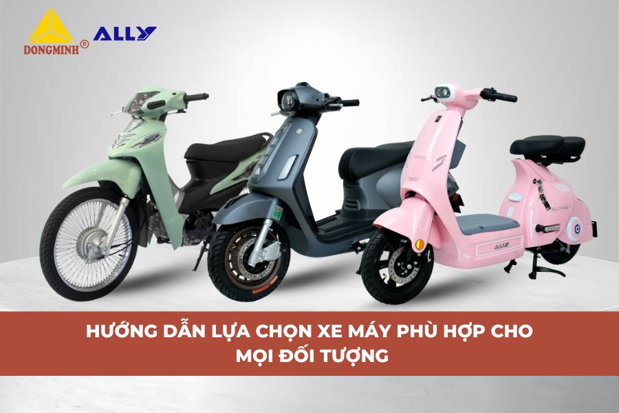 Hướng Dẫn Lựa Chọn Xe Máy Phù Hợp Cho Mọi Đối Tượng