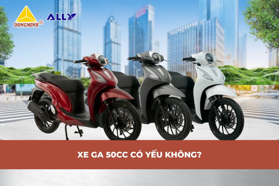 Xe Ga 50CC Có Yếu Không?