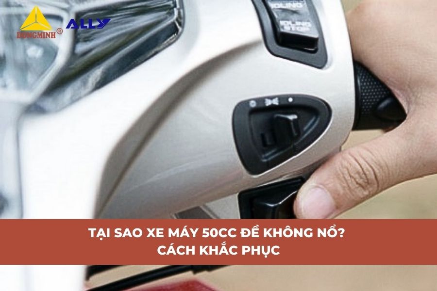 Tại Sao Xe Máy 50cc Đề Không Nổ? Cách Khắc Phục