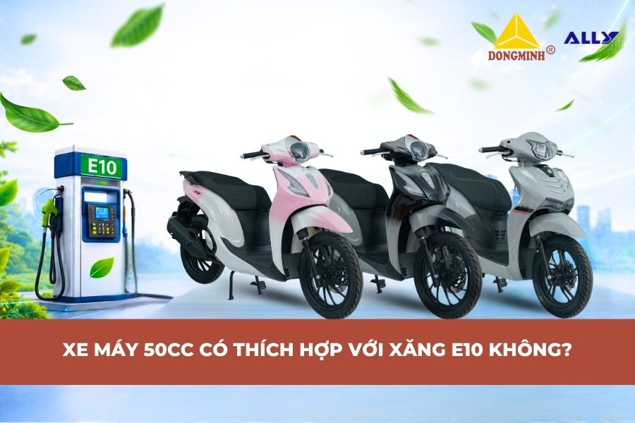 Xe Máy 50cc Có Thích Hợp Với Xăng E10 Không?